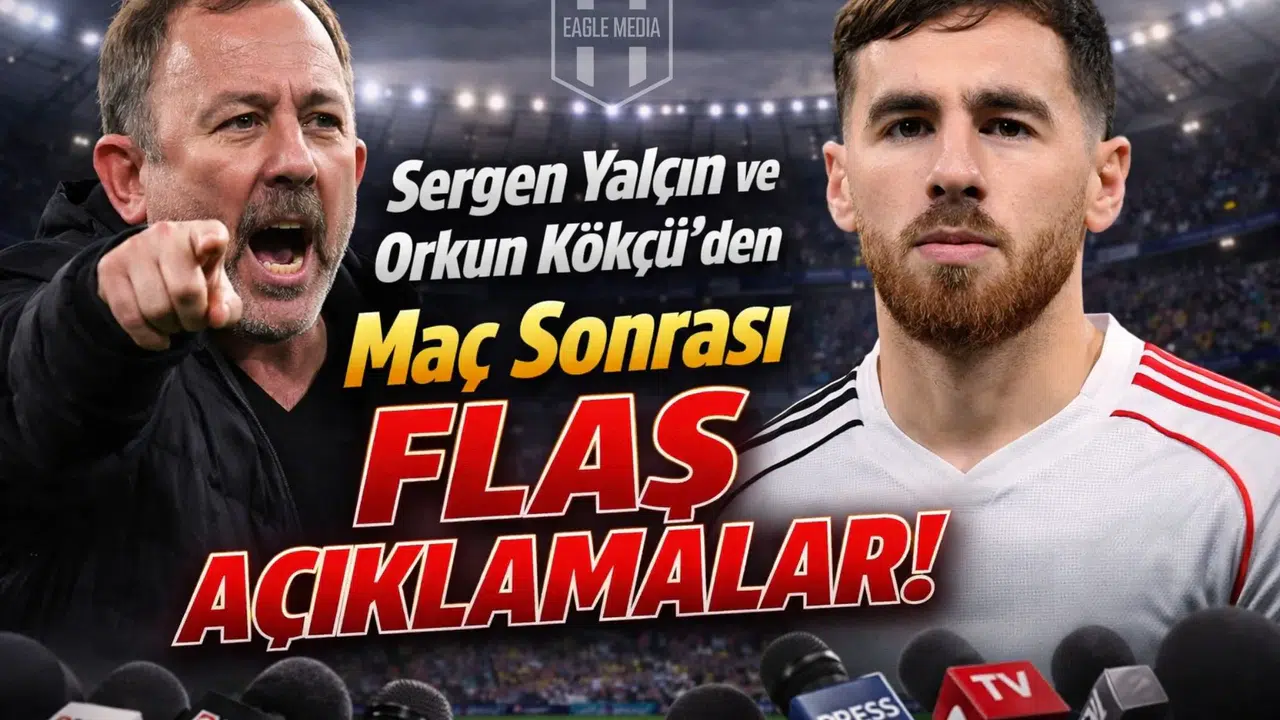 Sergen Yalçın ve Orkun Kökçü’den Maç Sonrası Flaş Açıklamalar!
