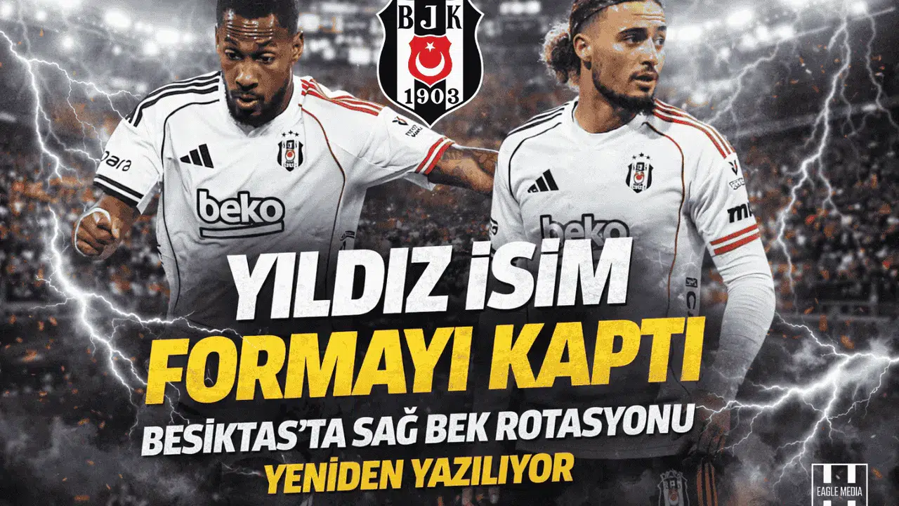 Yıldız İsim Formayı Kaptı, Beşiktaş'ta Sağ Bek Rotasyonu Yeniden Yazılıyor