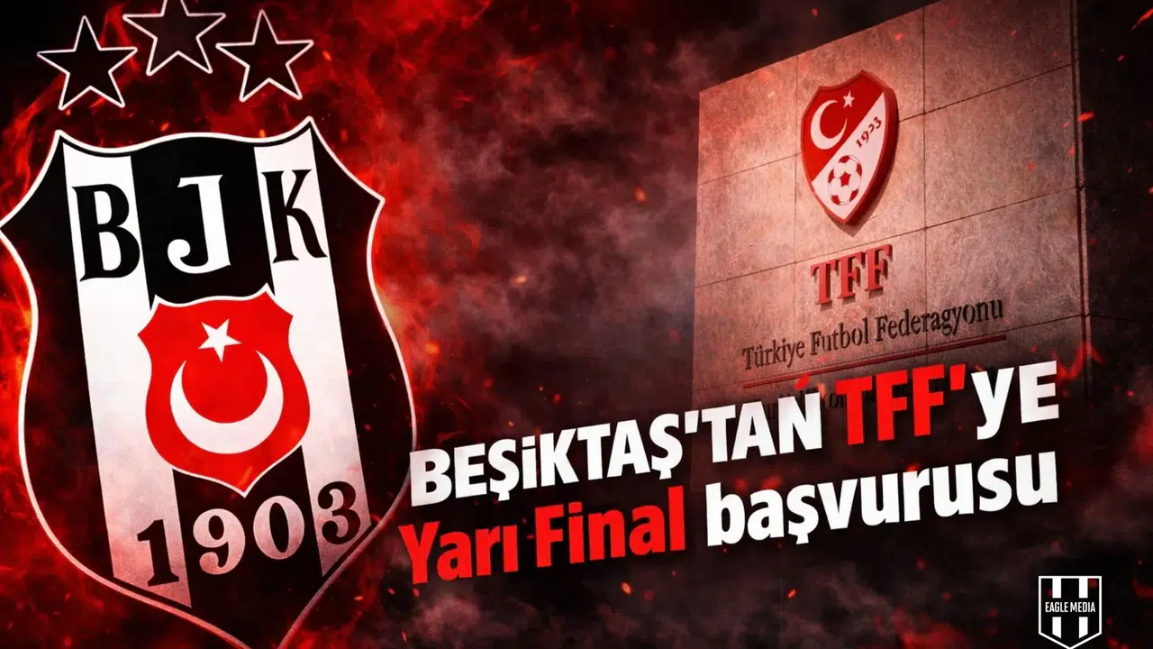 Beşiktaş'tan TFF'ye Yarı Final başvurusu