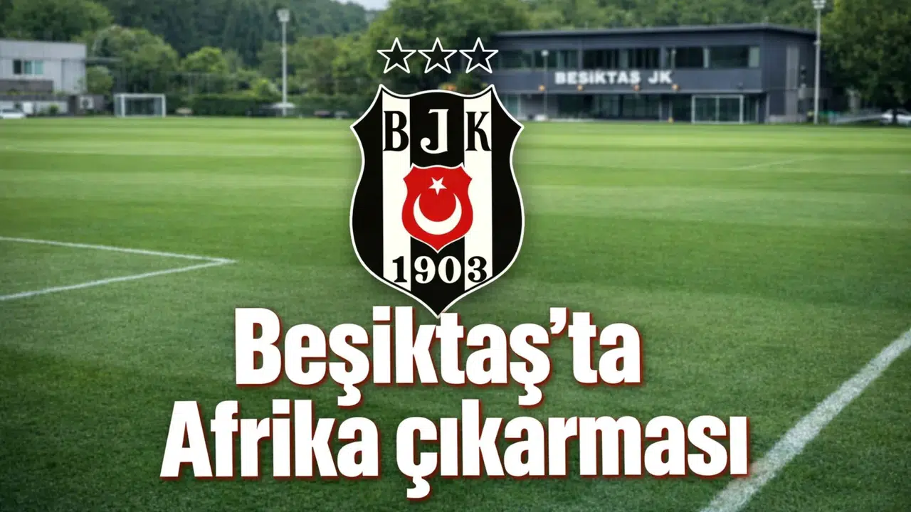 Beşiktaş'ta Afrika çıkarması: 10 yeni yıldız adayı altyapıya dahil edildi