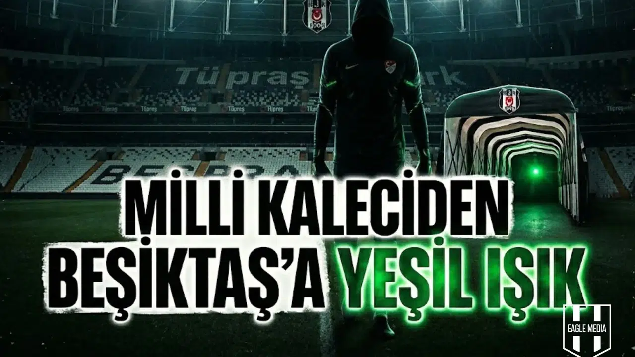 Milli kaleciden Beşiktaş'a yeşil ışık