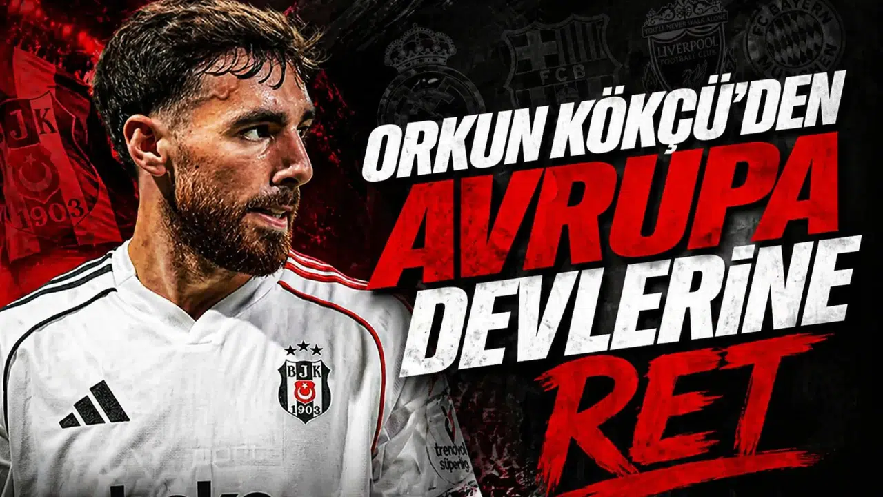 Orkun Kökçü'den Avrupa devlerine ret