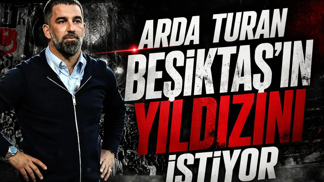 Arda Turan Beşiktaş'ın yıldızını istiyor!