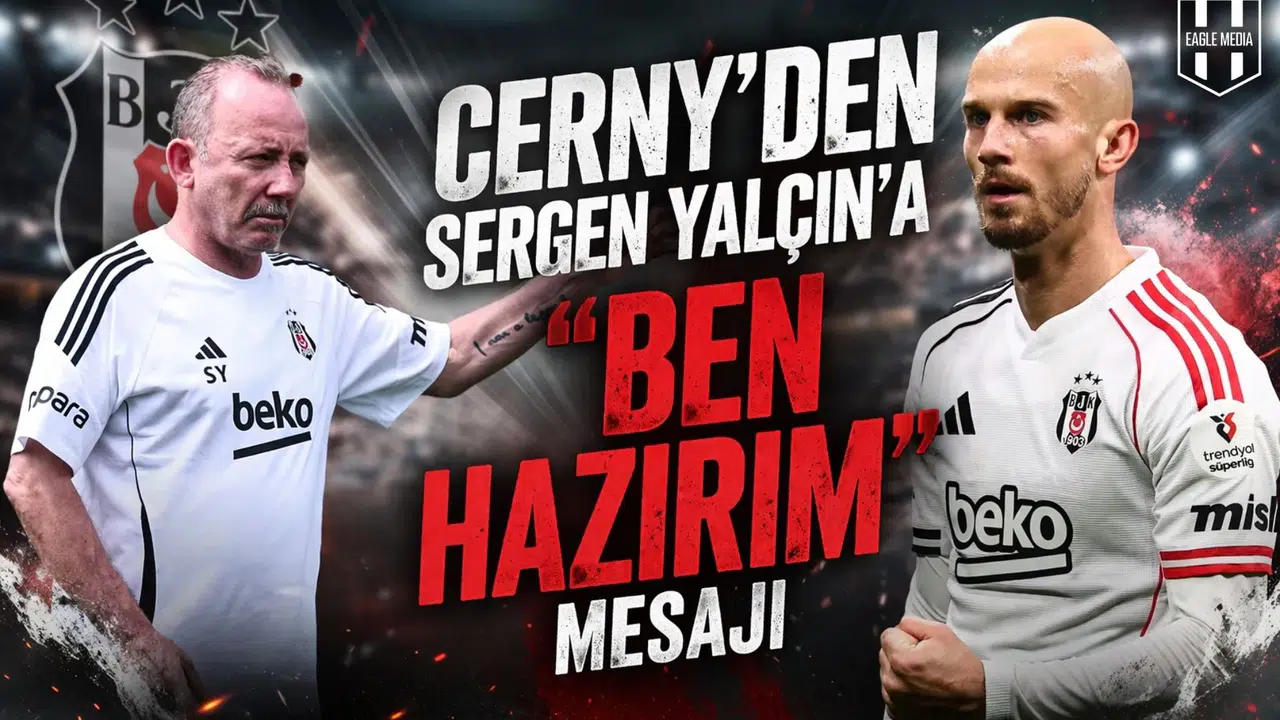 Cerny’den Sergen Yalçın’a  Ben Hazırım  mesajı
