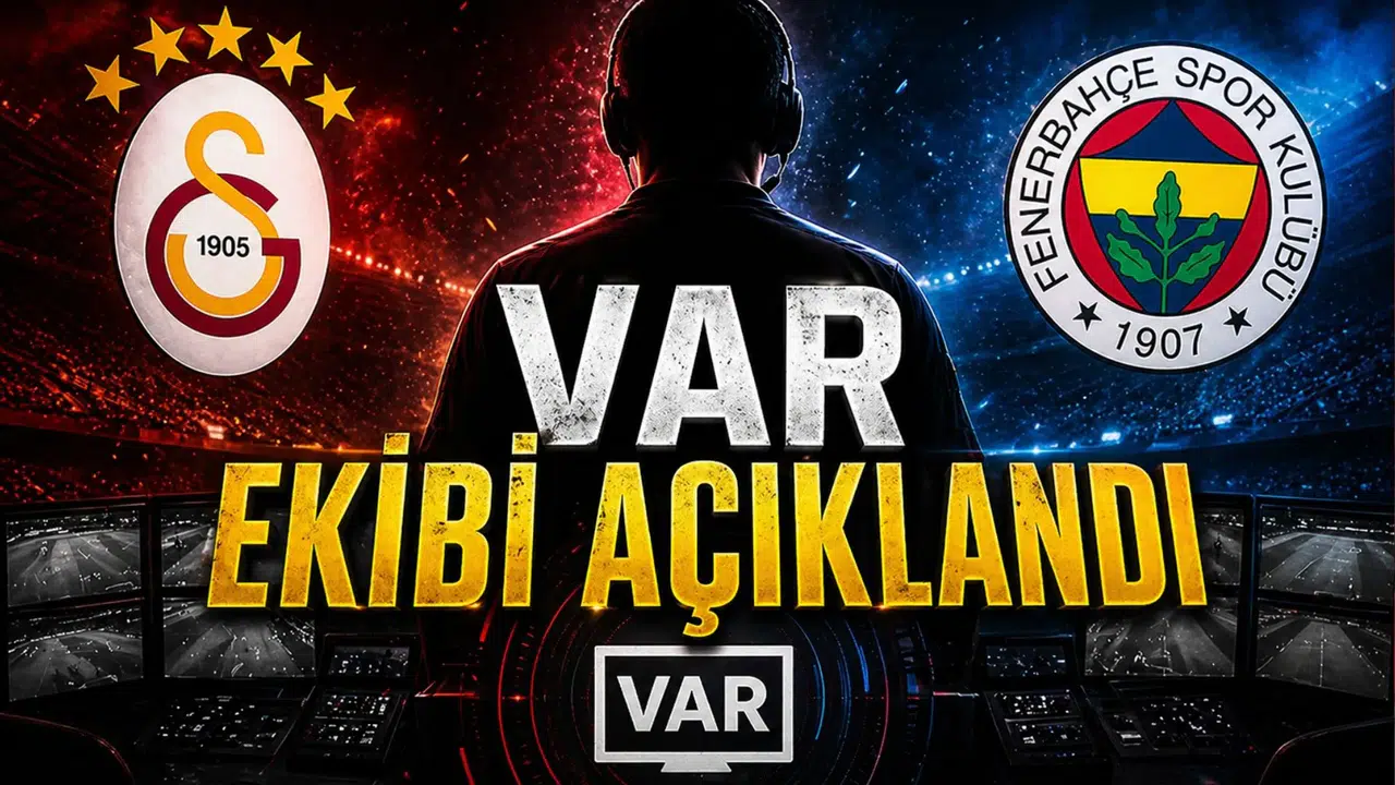 Derbinin VAR ekibi açıklandı