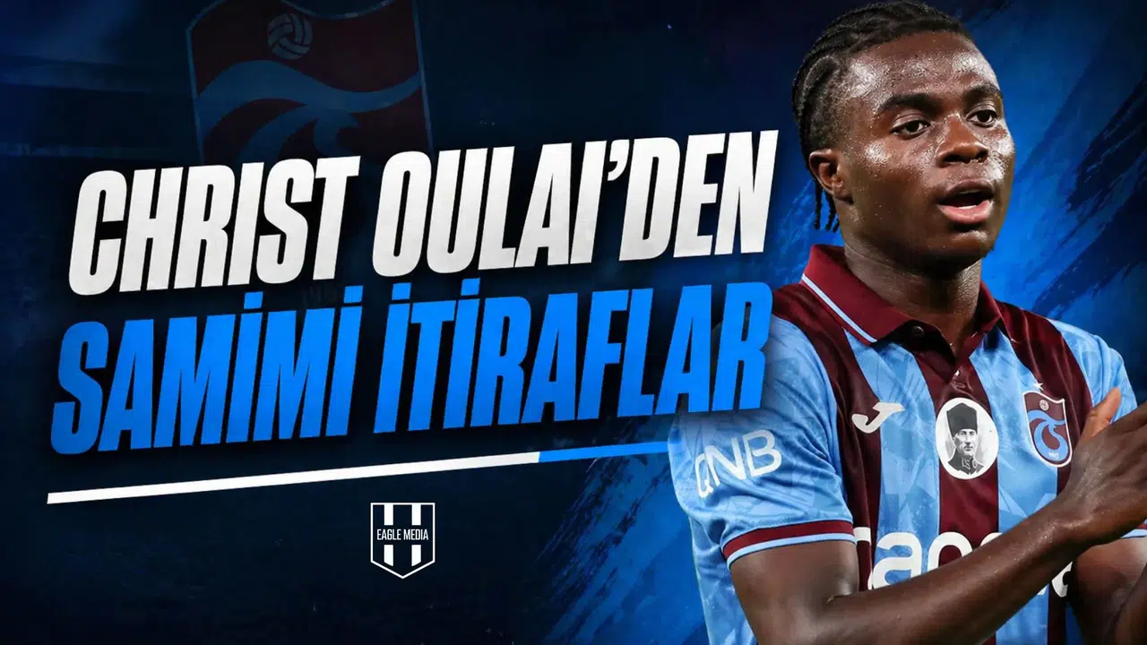 Christ Oulai'den samimi itiraflar