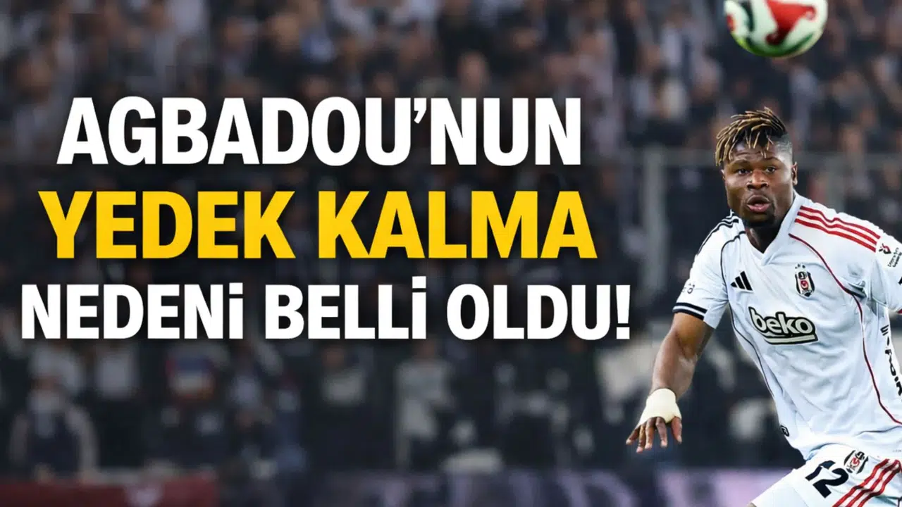 Agbadou'nun yedek kalma nedeni belli oldu!