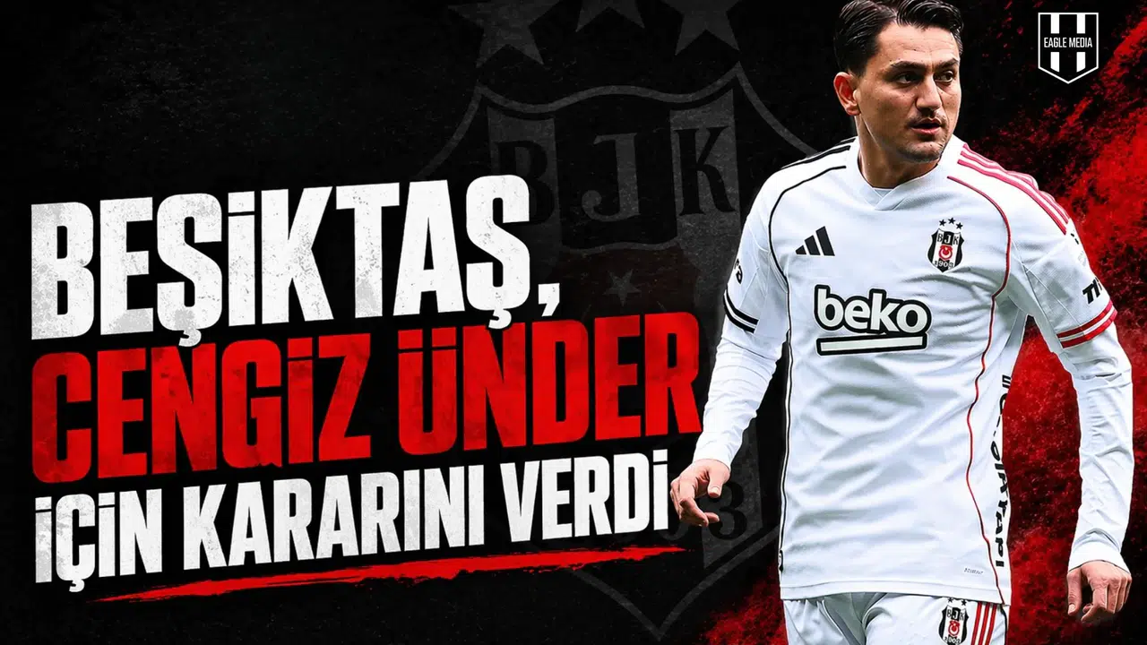 Beşiktaş, Cengiz Ünder için kararını verdi