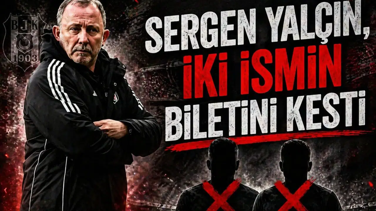 Sergen Yalçın, iki ismin biletini kesti