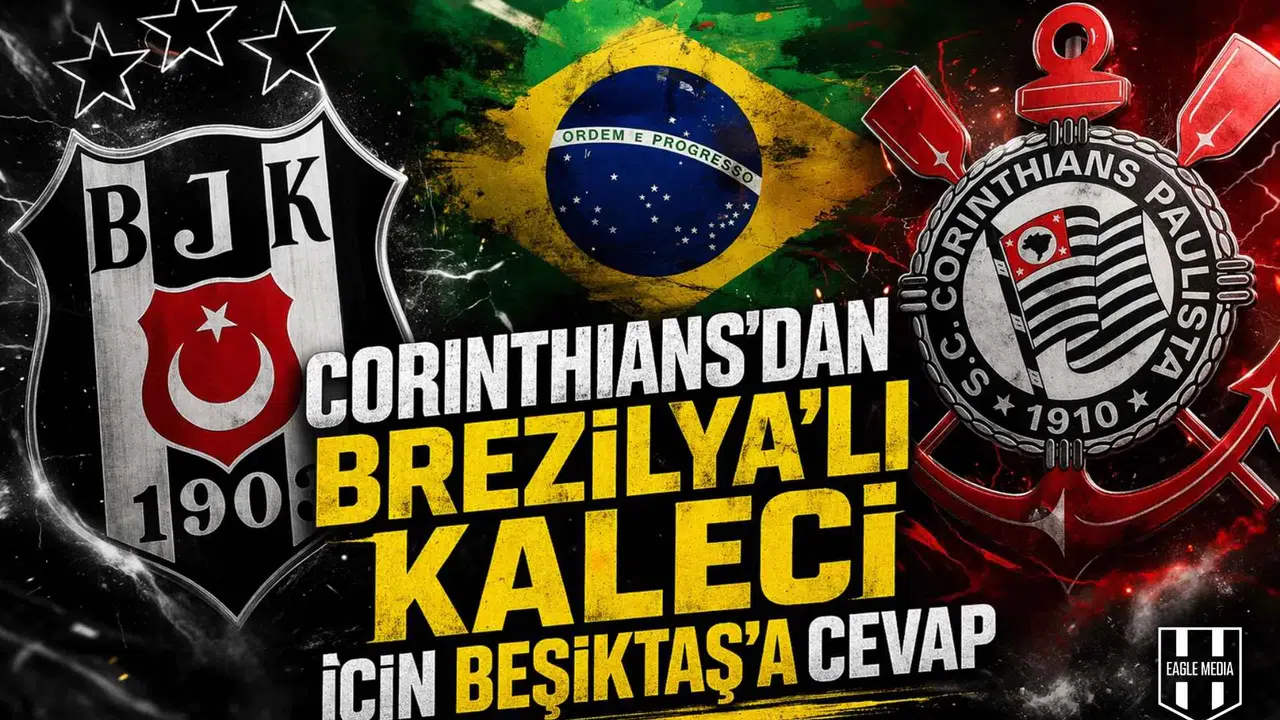 Corinthians'dan Brezilya'lı kaleci için Beşiktaş'a cevap