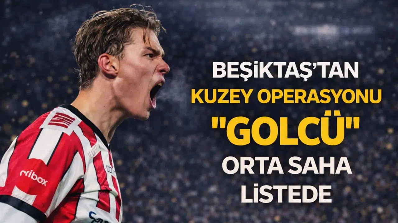 Beşiktaş'tan Kuzey operasyonu:  Golcü  orta saha listede