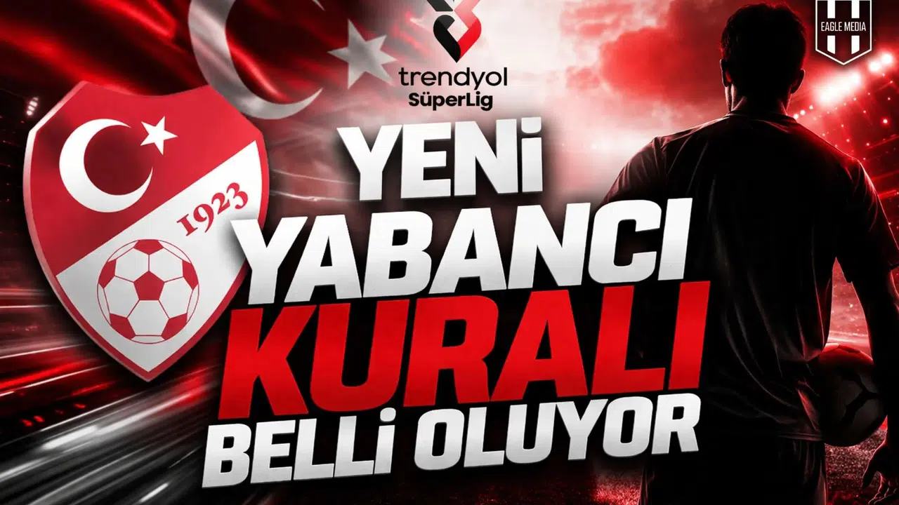 Yeni yabancı kuralı belli oluyor