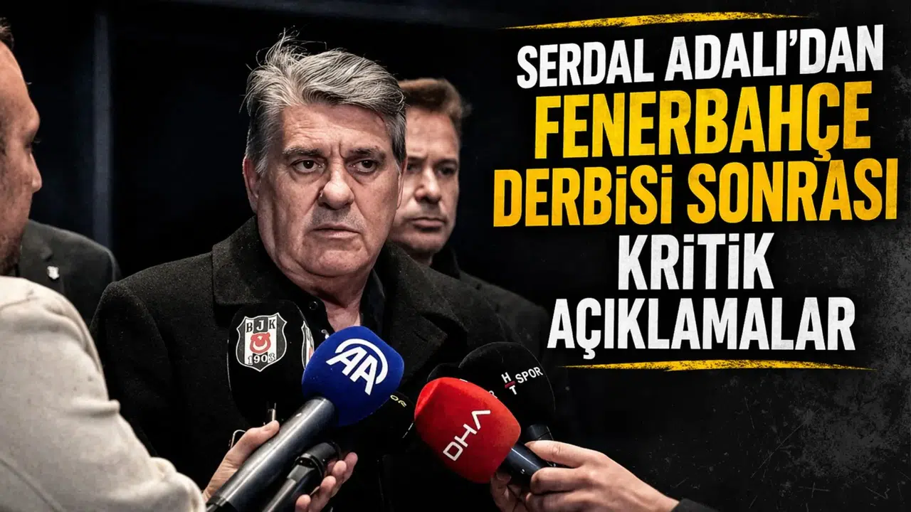 Serdal Adalı'dan Fenerbahçe derbisi sonrası kritik açıklamalar