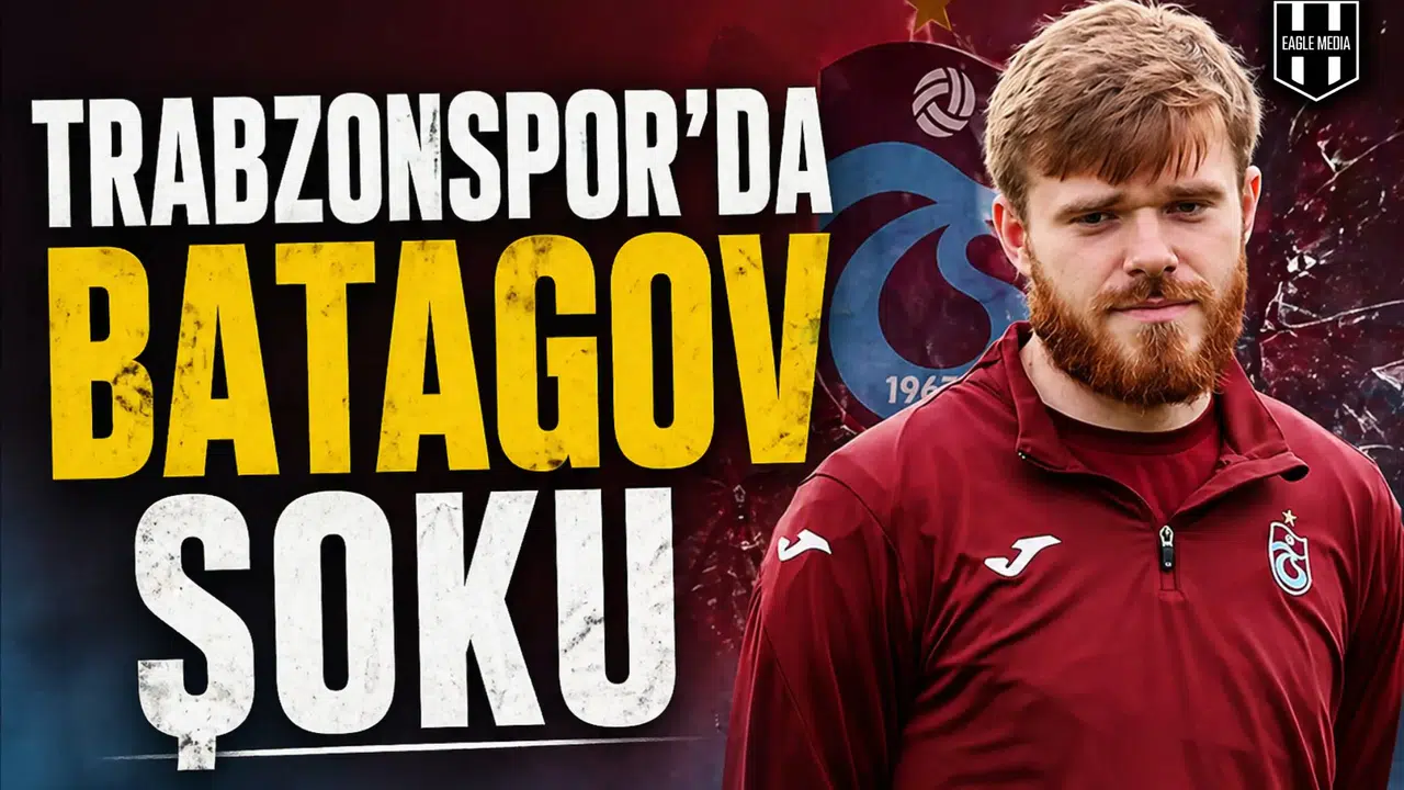 Trabzonspor'da Batagov şoku