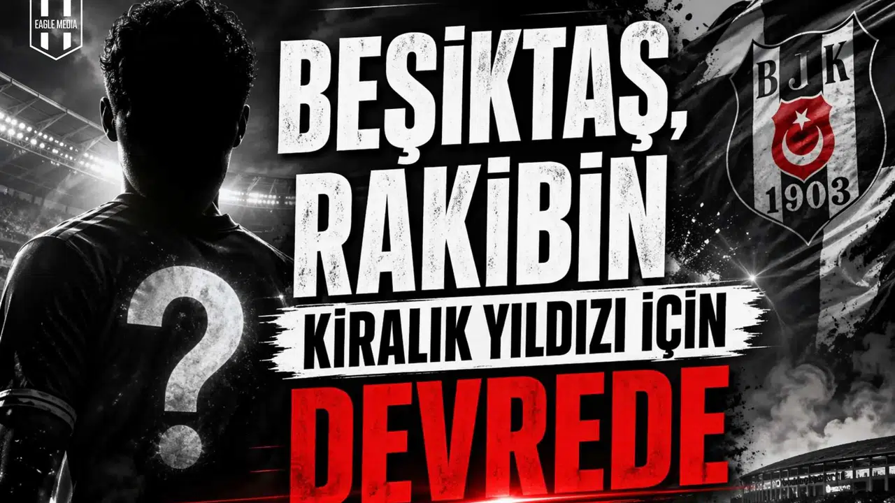 Beşiktaş, rakibin kiralık yıldızı için devrede