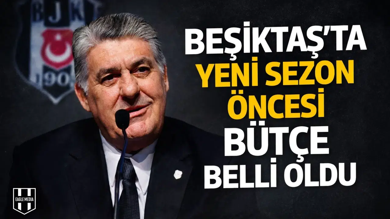 Beşiktaş’ta yeni sezon öncesi bütçe belli oldu