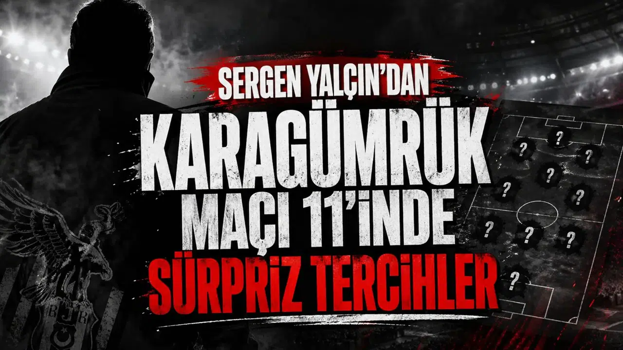 Sergen Yalçın'dan Karagümrük maçı 11'inde sürpriz tercihler