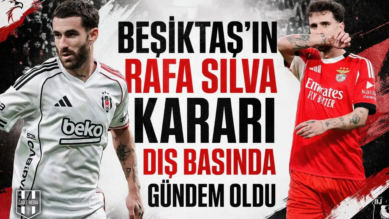 Beşiktaş’ın Rafa Silva kararı dış basında gündem oldu