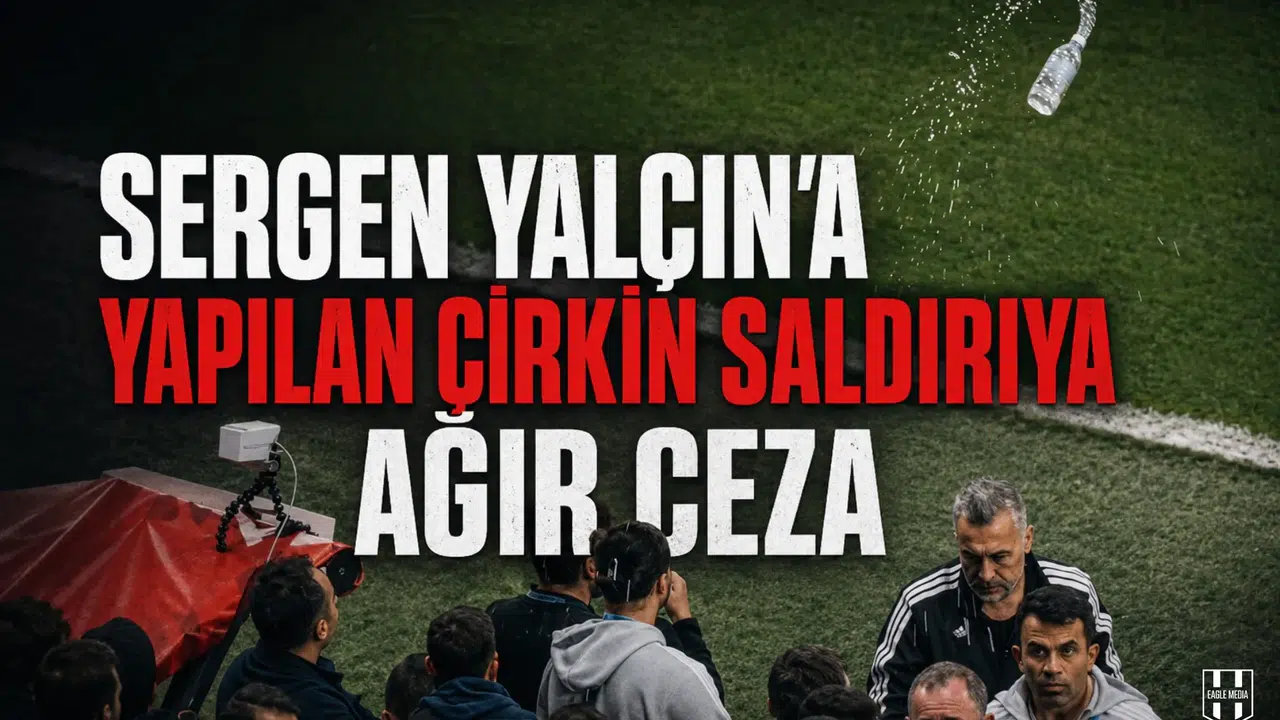 Sergen Yalçın'a yapılan çirkin saldırıya ağır ceza