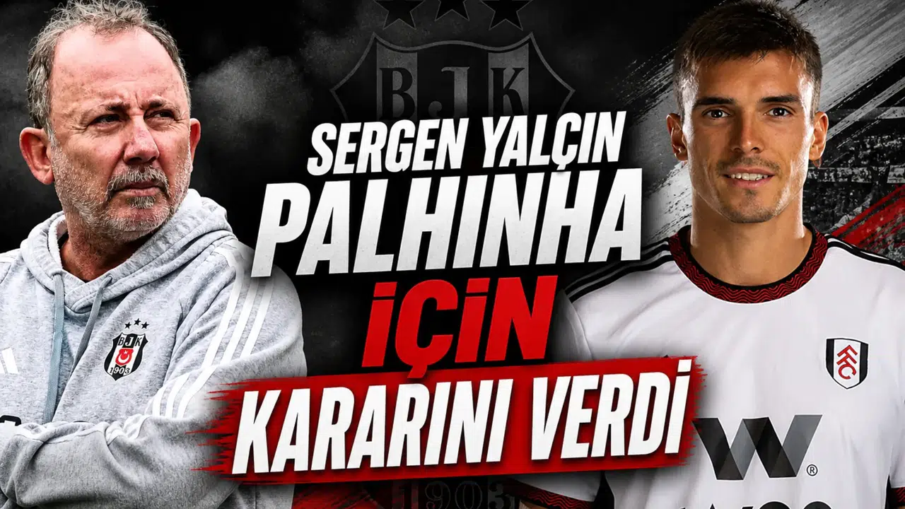 Sergen Yalçın Palhinha için kararını verdi