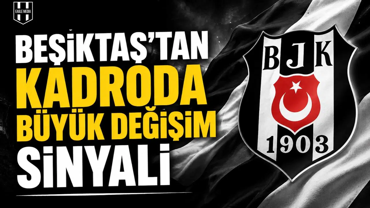 Beşiktaş’tan kadroda büyük değişim sinyali