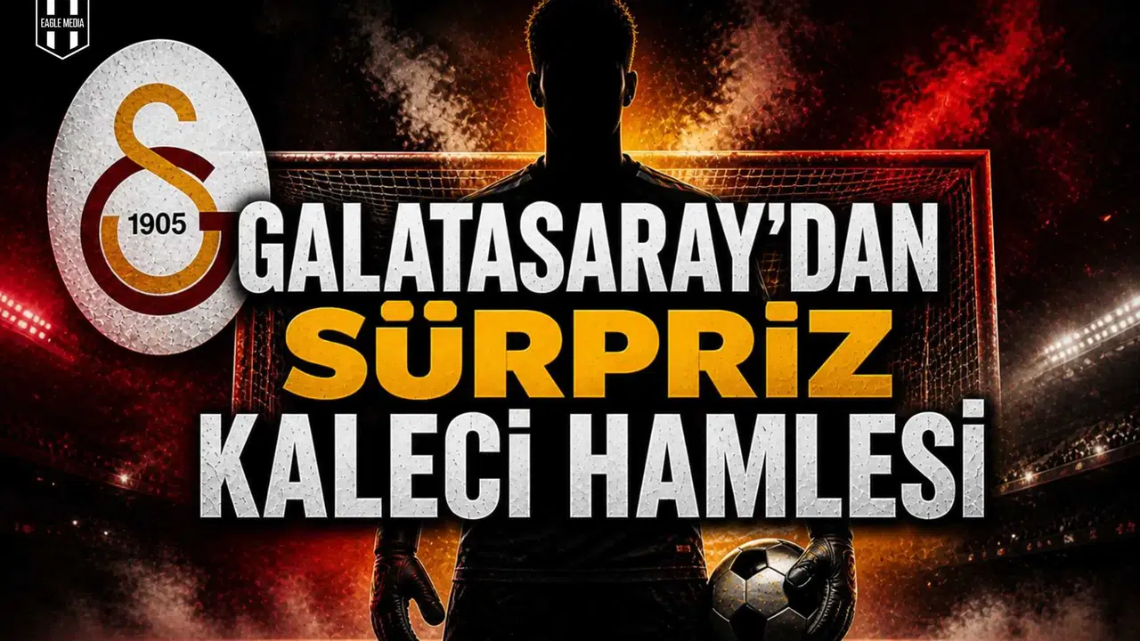 Galatasaray'dan sürpriz kaleci hamlesi