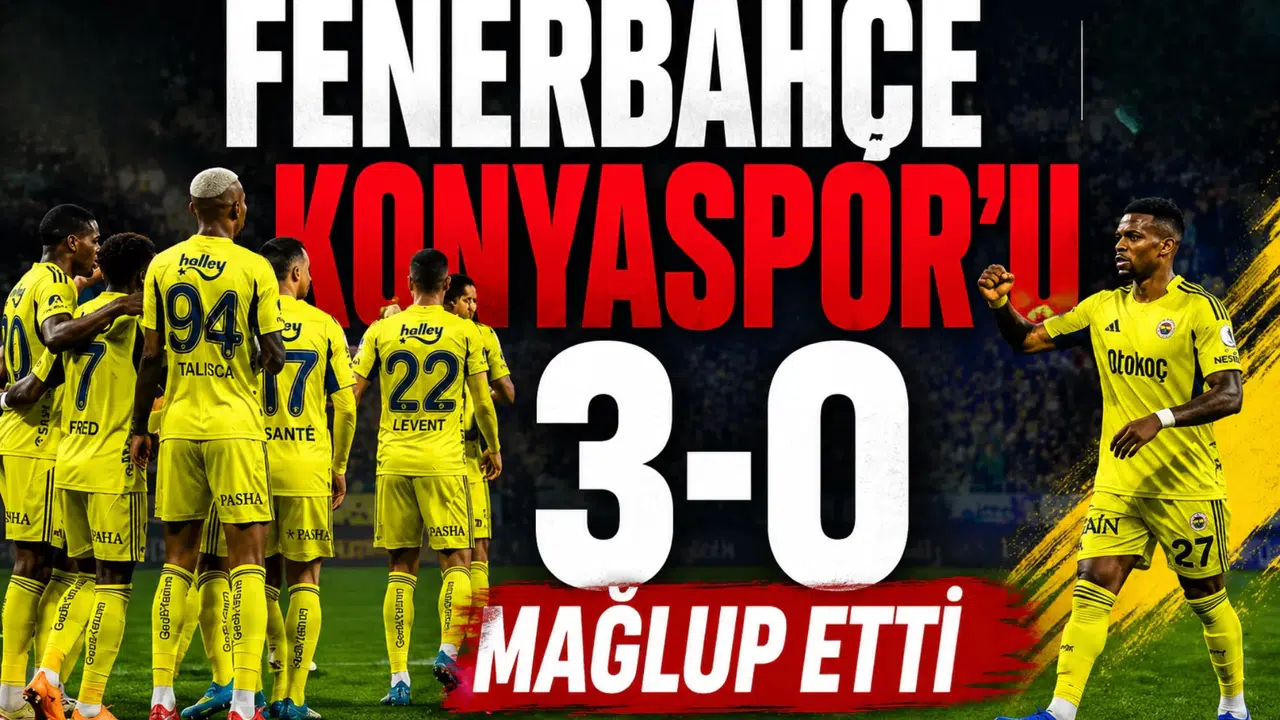 Fenerbahçe Konyaspor'u 3-0 mağlup etti