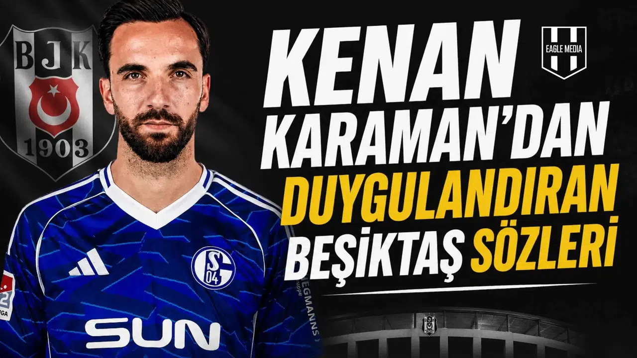 Kenan Karaman’dan duygulandıran Beşiktaş sözleri