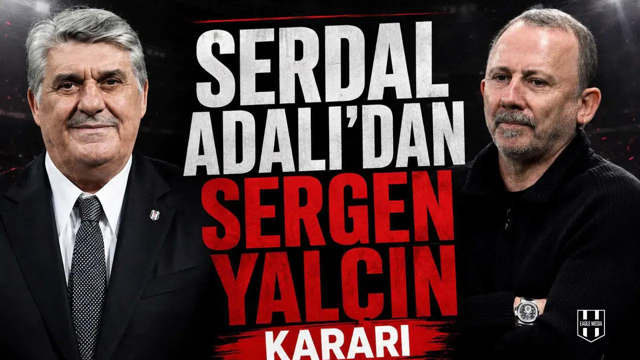 Serdal Adalı’dan Sergen Yalçın kararı