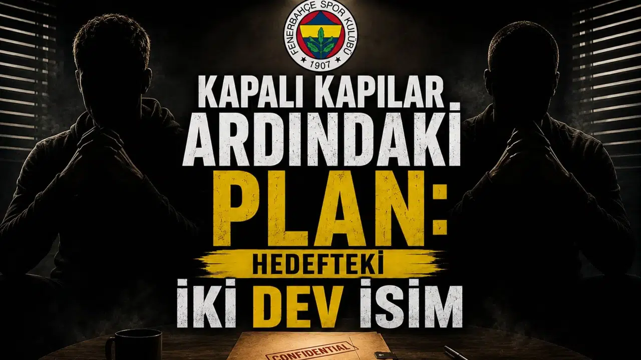 Kapalı Kapılar Ardındaki Plan: Hedefteki İki Dev İsim