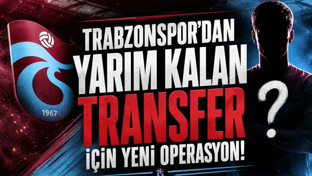 Trabzonspor’dan yarım kalan transfer için yeni operasyon!