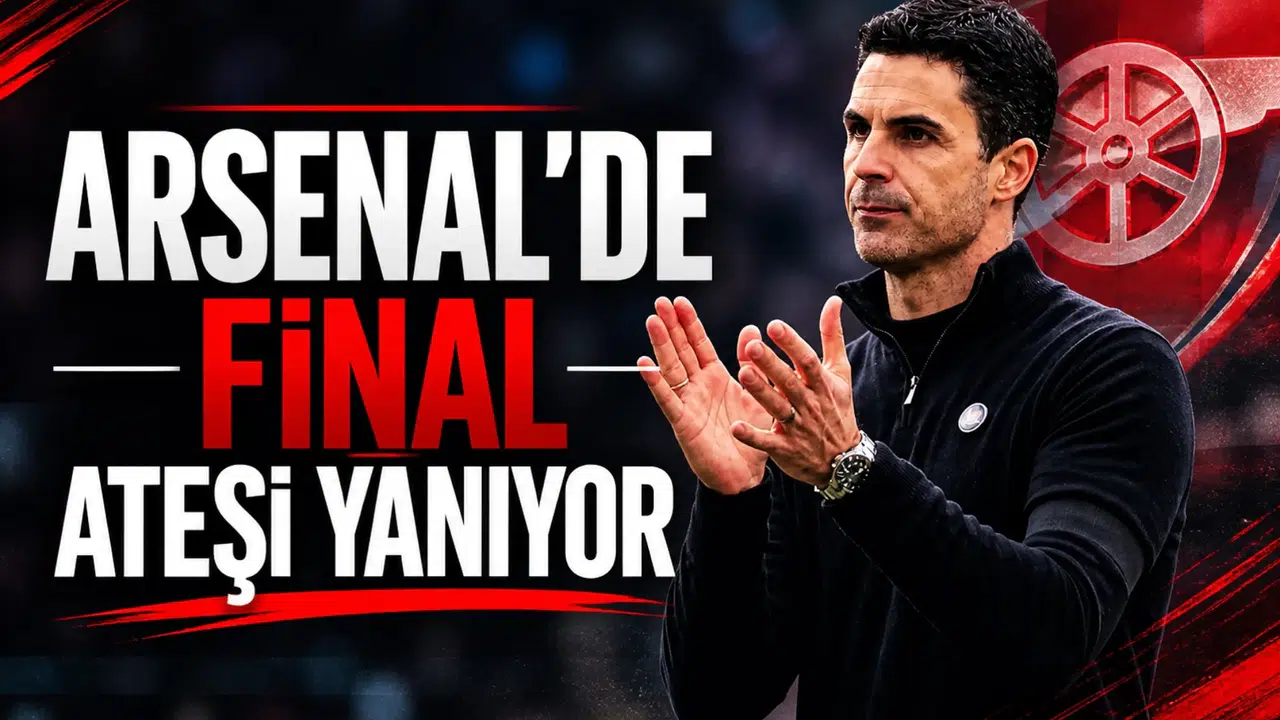 Arsenal'de Final ateşi yanıyor