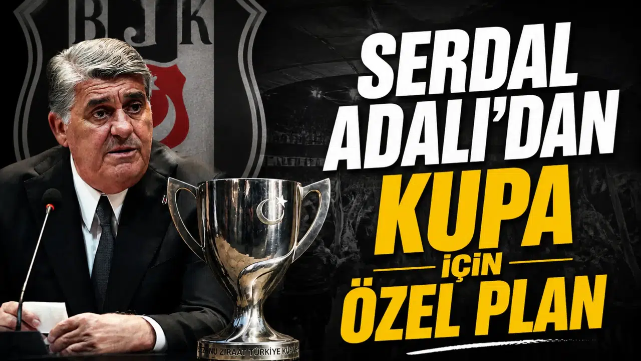 Serdal Adalı'dan kupa için özel plan