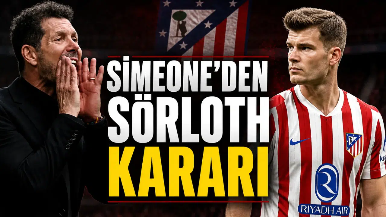 Simeone'den Sörloth kararı