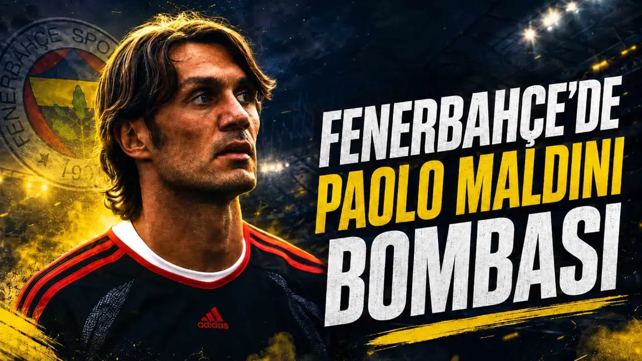 Fenerbahçe’de Paolo Maldini bombası