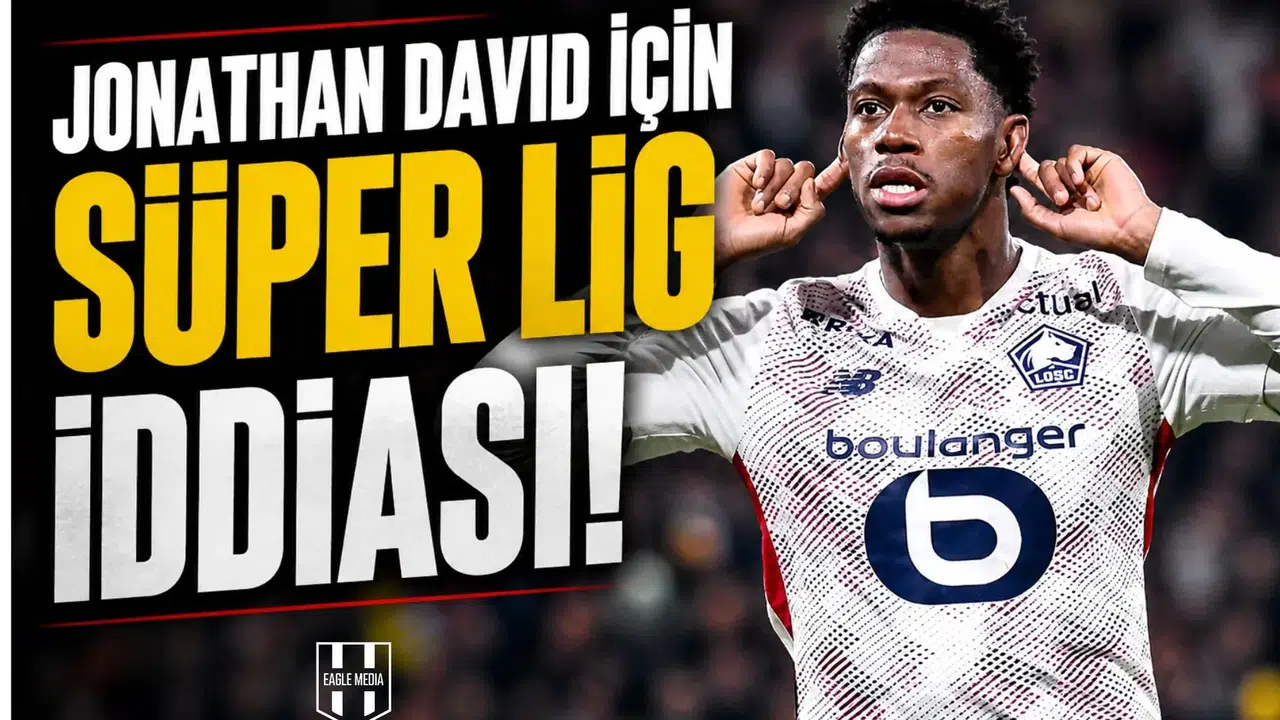 Jonathan David için Süper Lig iddiası!