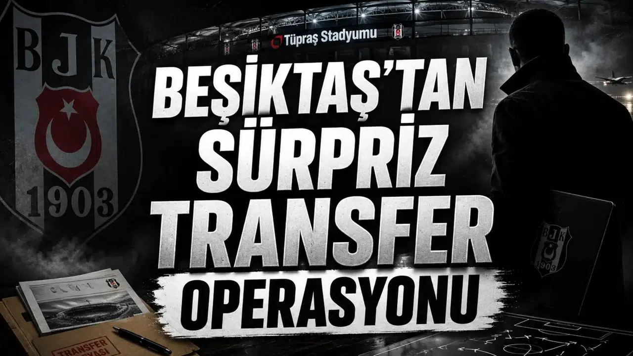 Beşiktaş'tan sürpriz transfer operasyonu