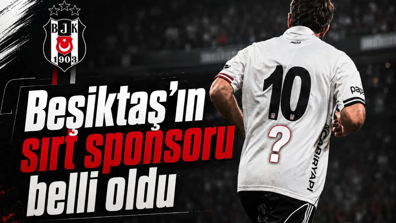 Beşiktaş'ın sırt sponsoru belli oldu