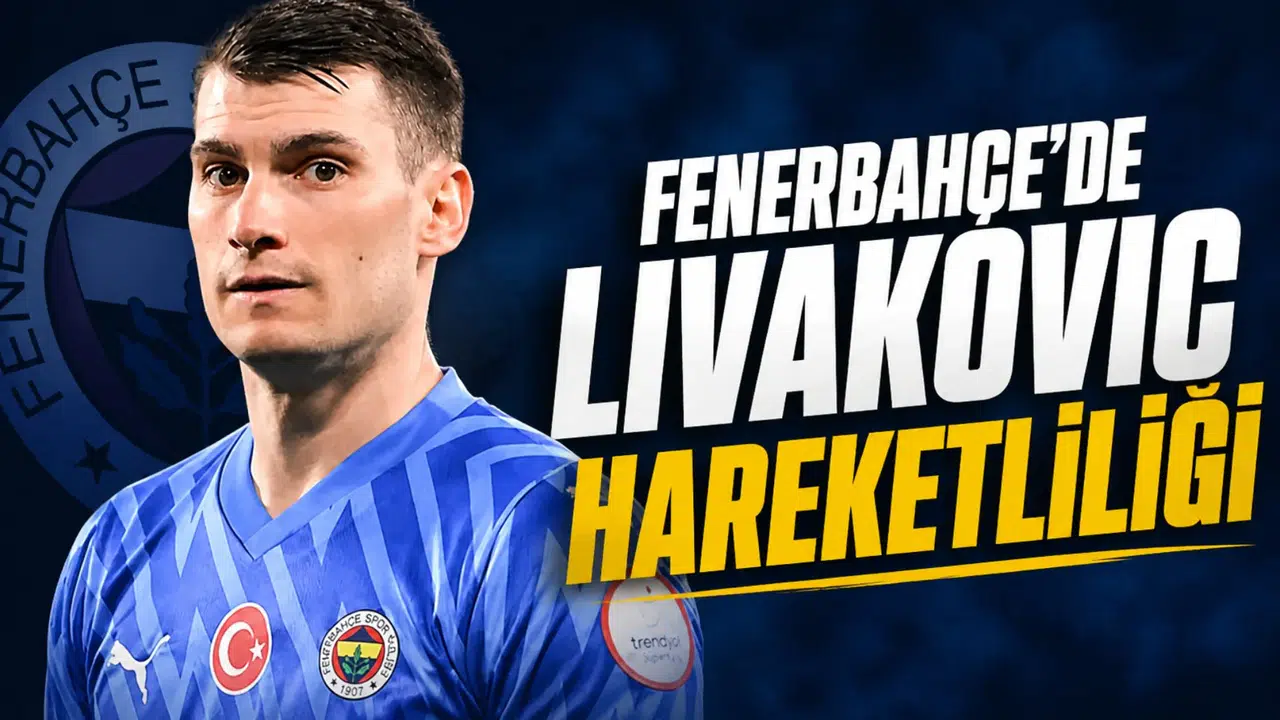 Fenerbahçe'de Livakovic hareketliliği