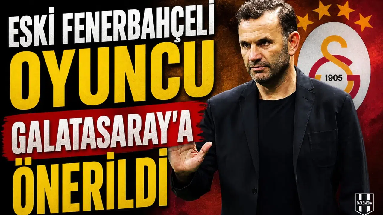 Eski Fenerbahçeli oyuncu Galatasaray'a önerildi