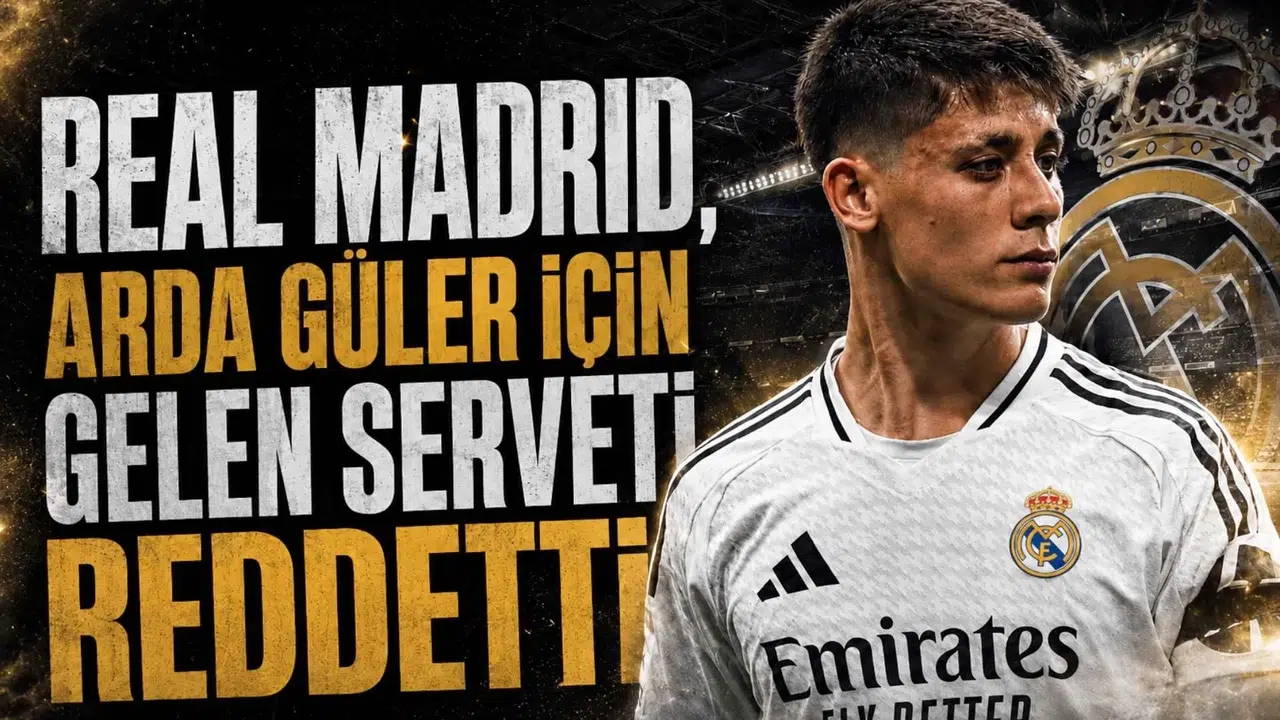 Real Madrid, Arda Güler için gelen serveti reddetti
