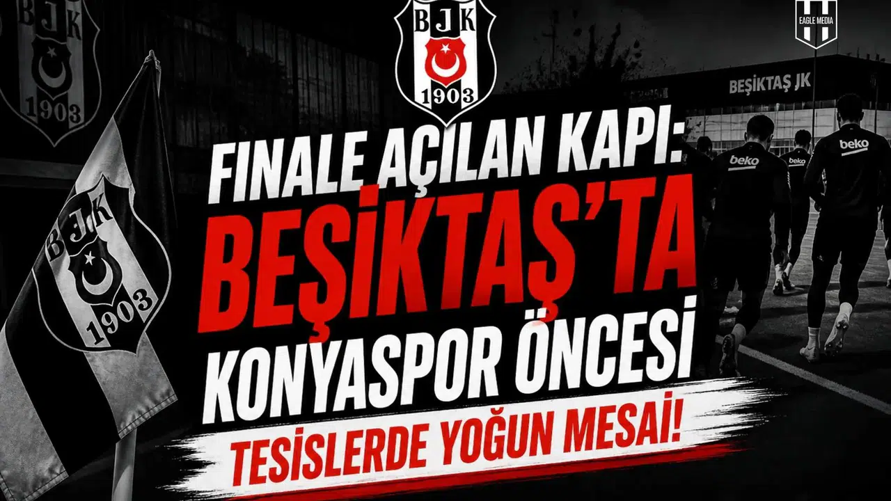 Finale açılan kapı: Beşiktaş'ta Konyaspor öncesi tesislerde yoğun mesai!