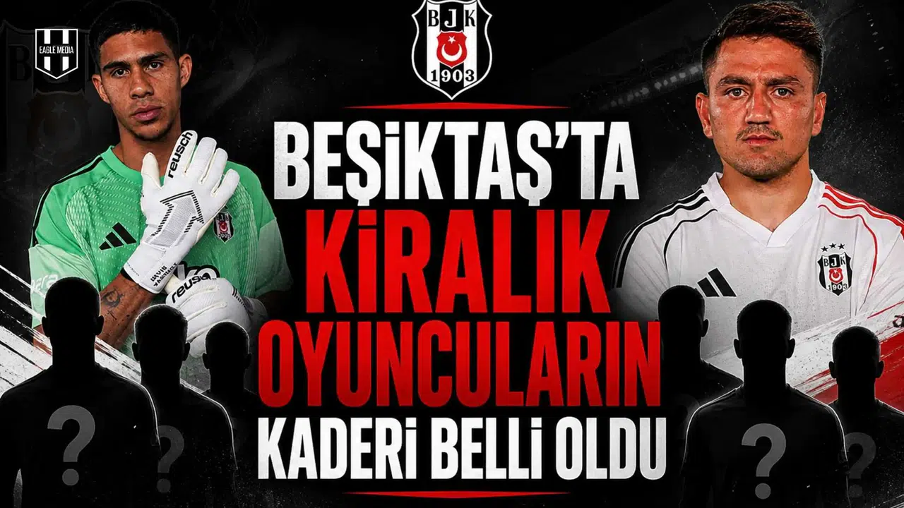 Beşiktaş'ta Kiralık Oyuncuların Kaderi Belli Oldu