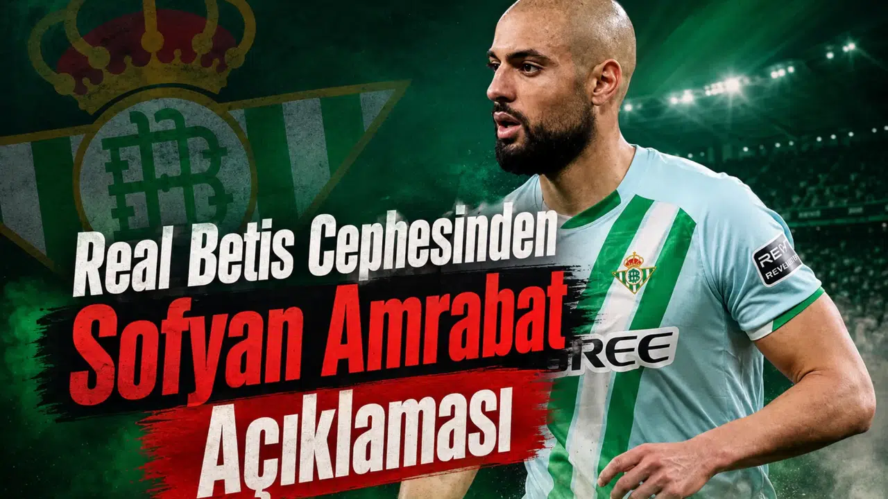 Real Betis cephesinden Sofyan Amrabat açıklaması