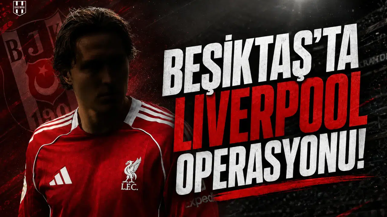 Beşiktaş'ta Liverpool operasyonu!