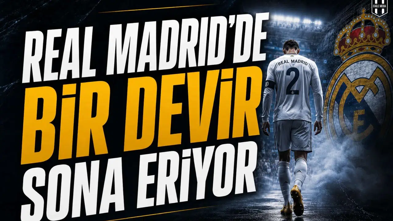 Real Madrid’de bir devir sona eriyor