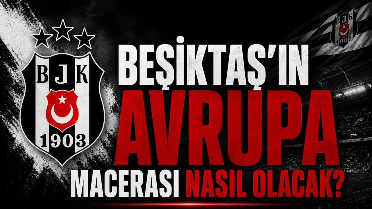 Beşiktaş’ın Avrupa macerası nasıl olacak?