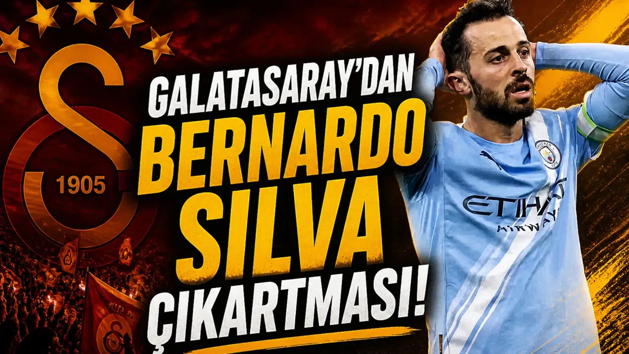 Galatasaray'dan Bernardo Silva çıkartması