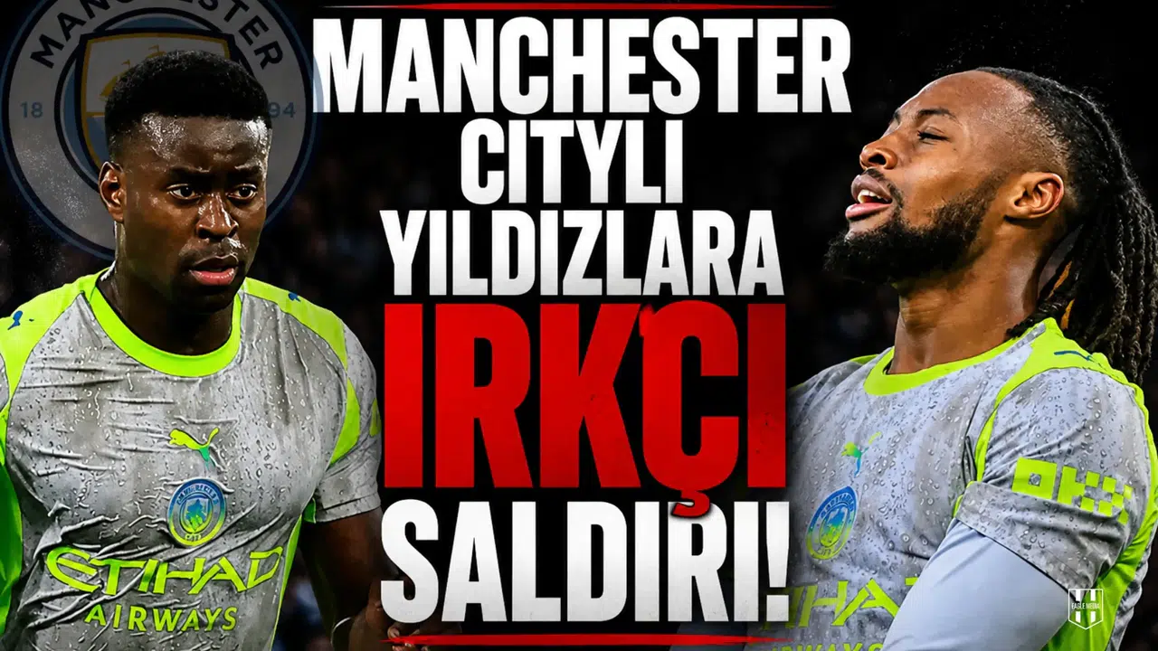 Manchester Cityli yıldızlara ırkçı saldırı!