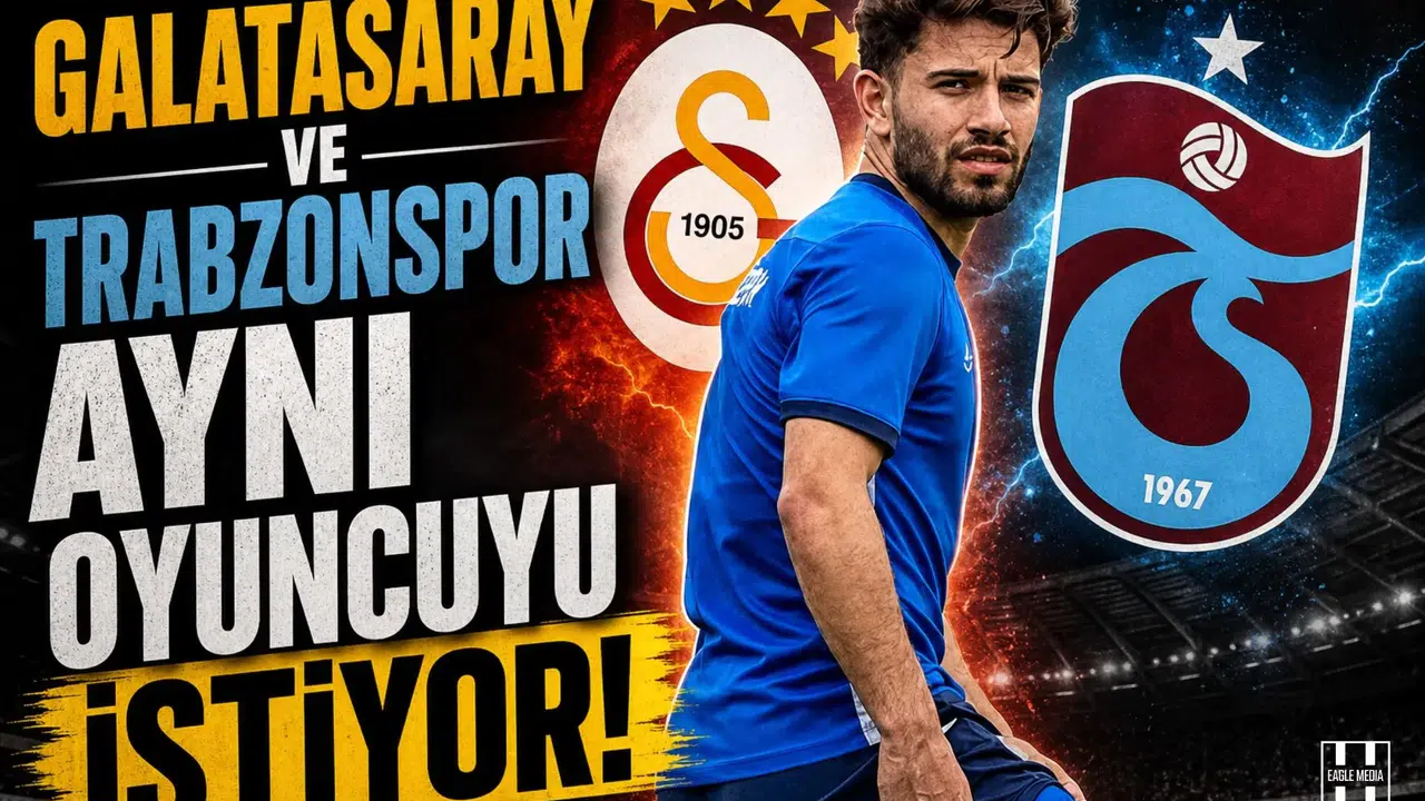 Galatasaray ve Trabzonspor aynı oyuncuyu istiyor!